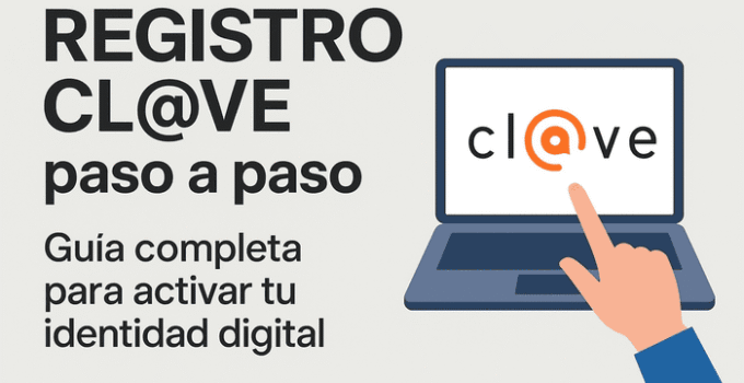 Registro Cl@ve paso a paso: Guía completa